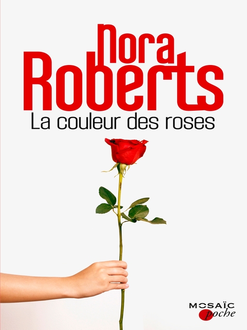 Title details for La couleur des roses by Nora Roberts - Available